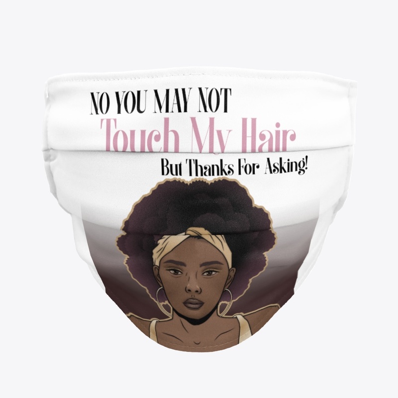 No You May Not Touch My Hair