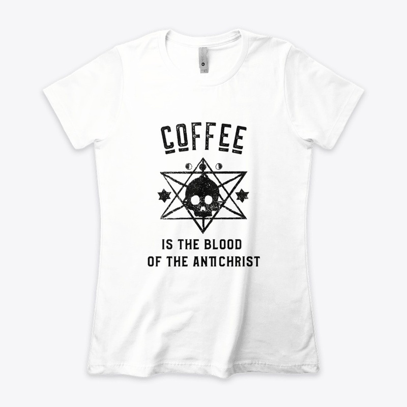 Coffee is the Blood of the Antichrist