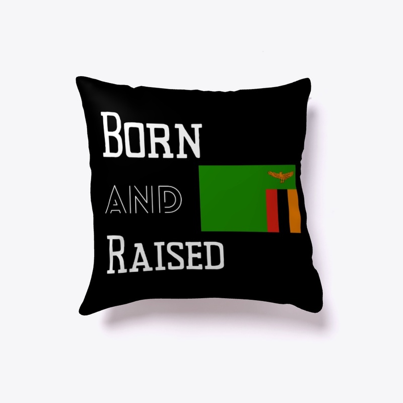Born and raised - Zambia