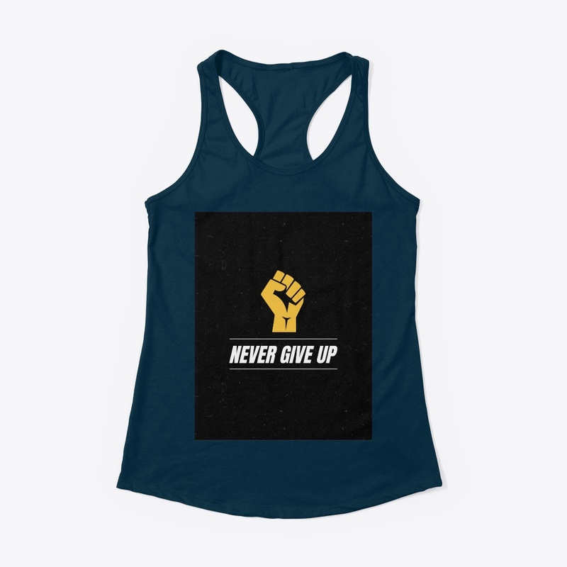 NEVER GIVE UP