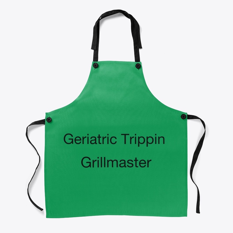 Geriatric Trippin Grillmaster apron