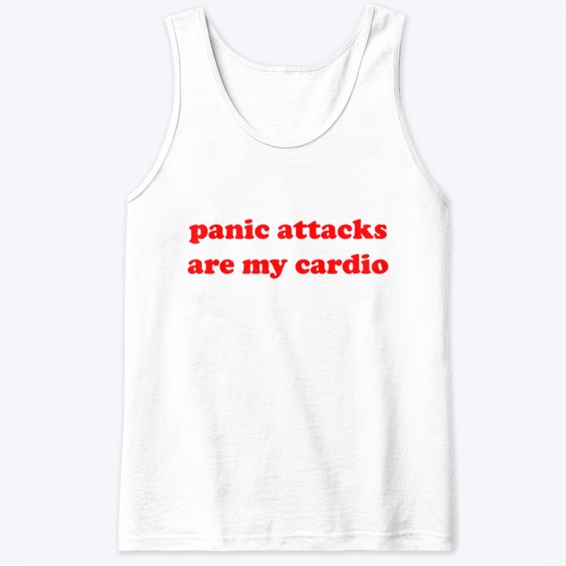panic attacks are my cardio