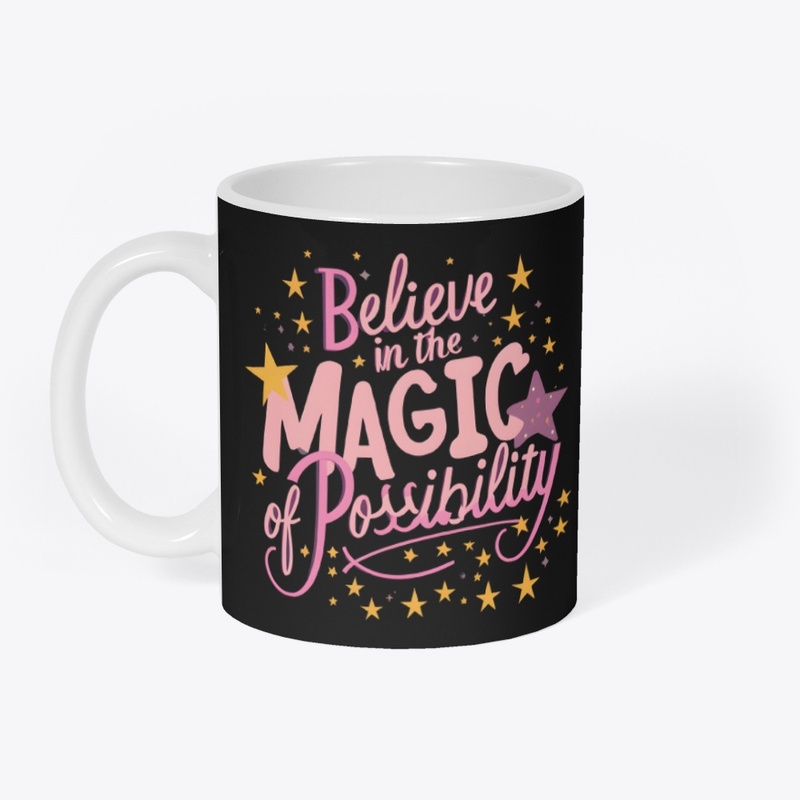 Believe in magic of possibility T-shirt