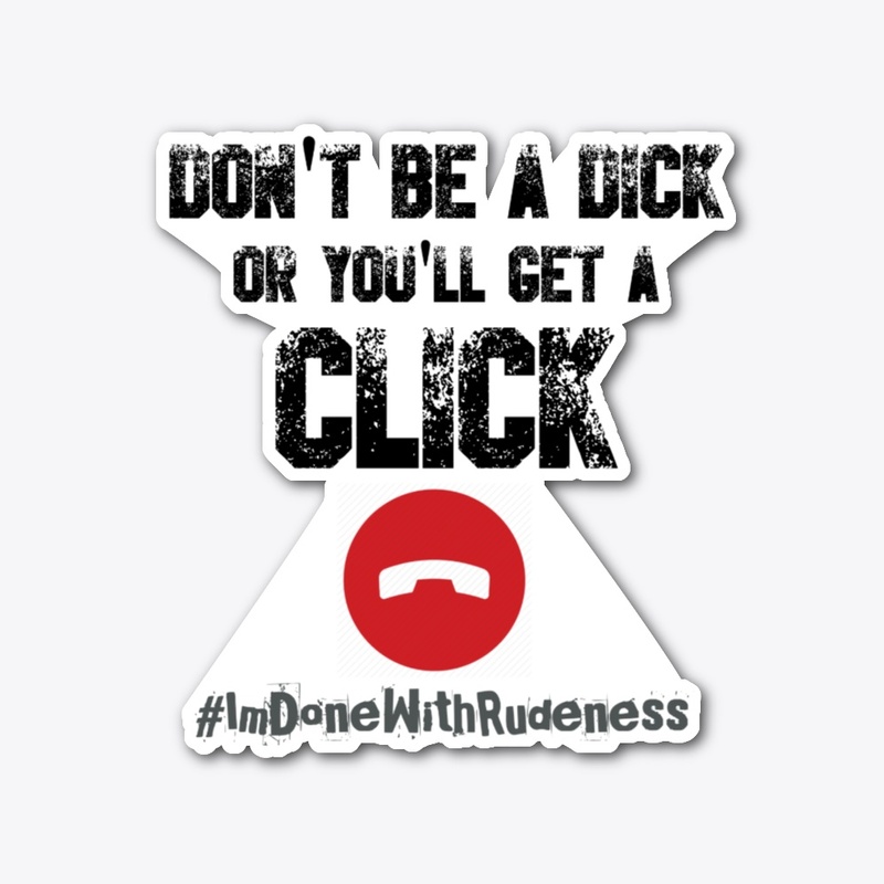 I'm Done With Rudeness - Don't be a Dick