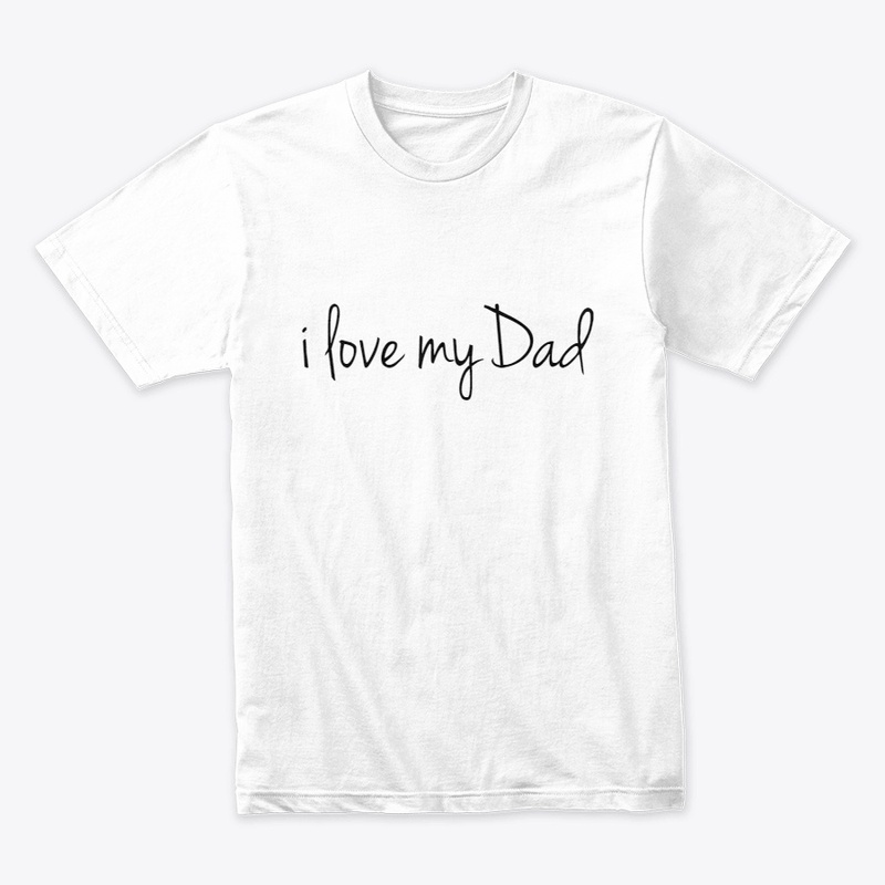 i love my Dad