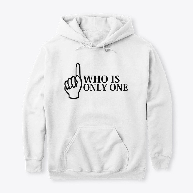 WHO IS ONLY ONE