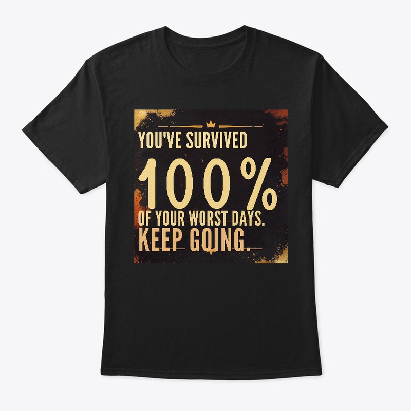 You’ve survived