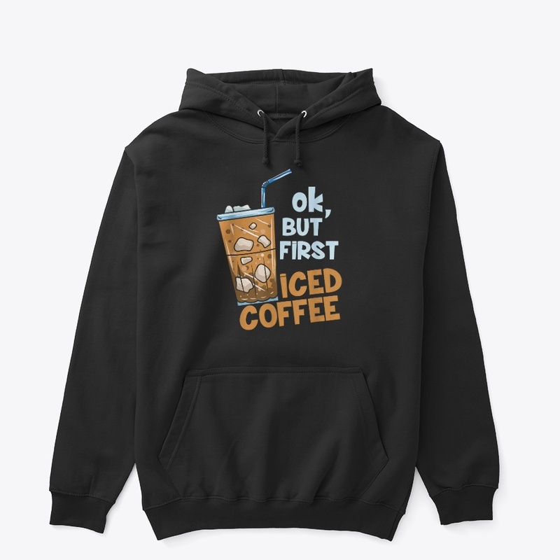 But First Iced Coffee 