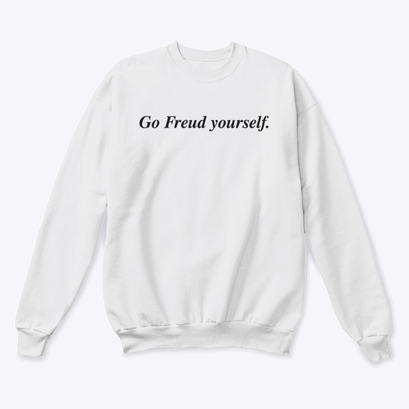 GO FREUD YOURSELF. 🚬