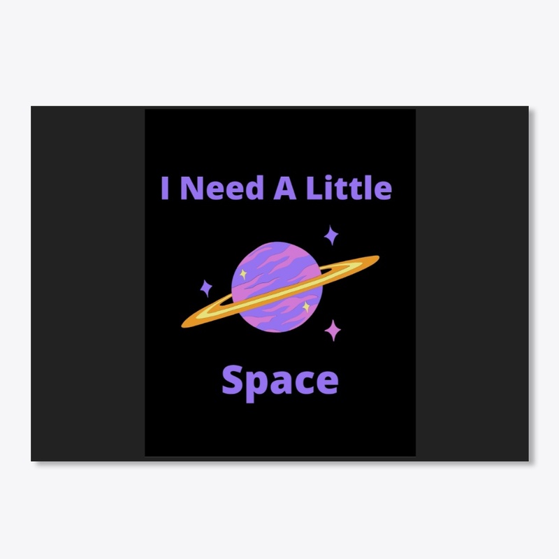 I Need A Little Space