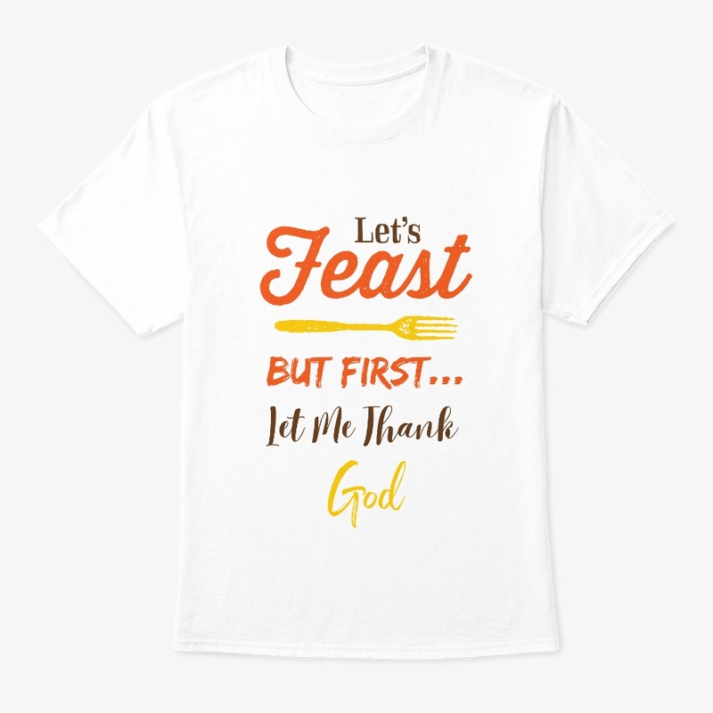 Let's Feast, But First Let Me Thank God