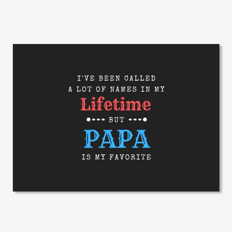 I've Been Called A Lot Of Names, PAPA