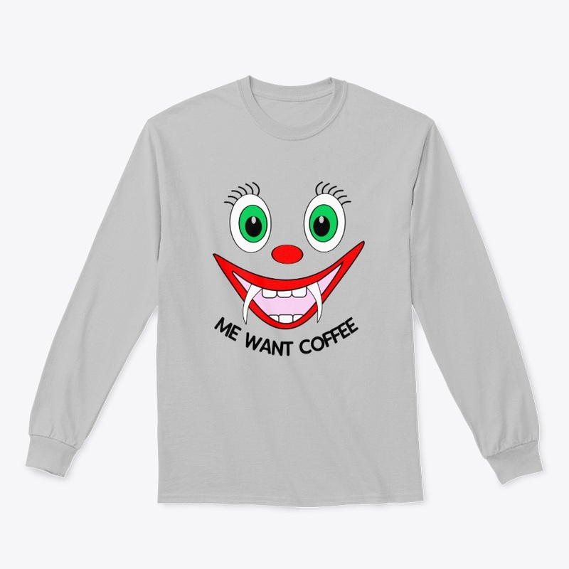 Me Want Coffee - Funny Tees-Hoodies-Mugs