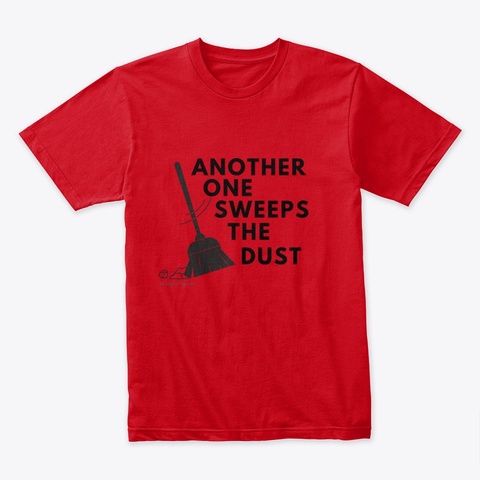 Another One Sweeps The Dust Red T-Shirt Front
