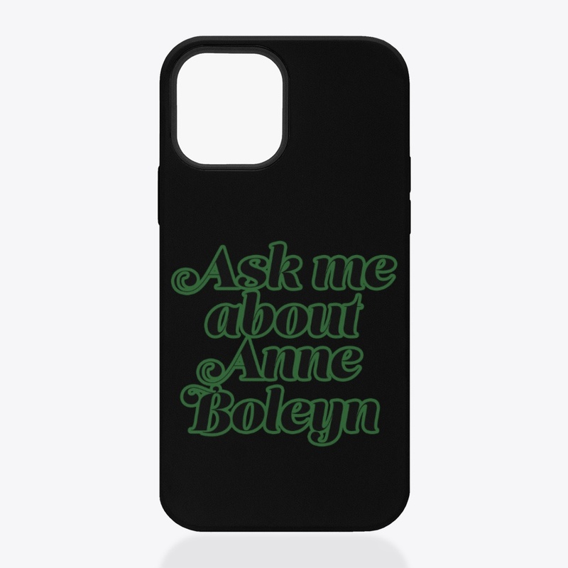 Ask me about Anne Boleyn