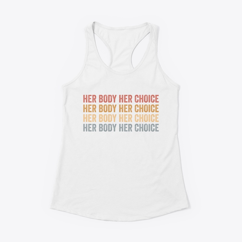 Her Body Her Choice Pro Choice Rights 