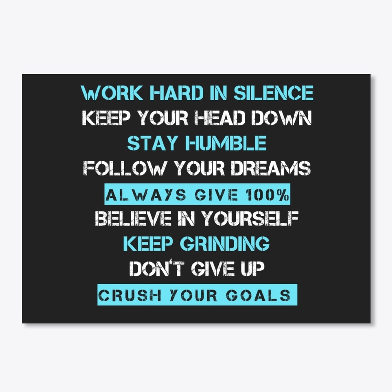 Work hard in silence