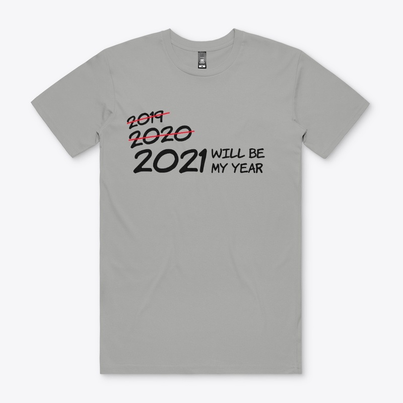 2021 WILL BE MY YEAR