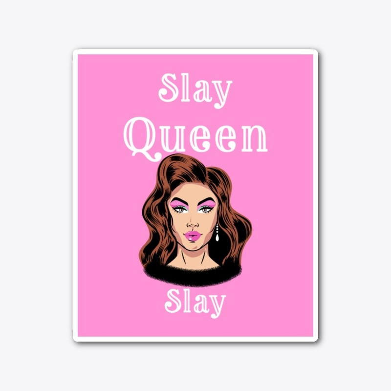 Slay Queen