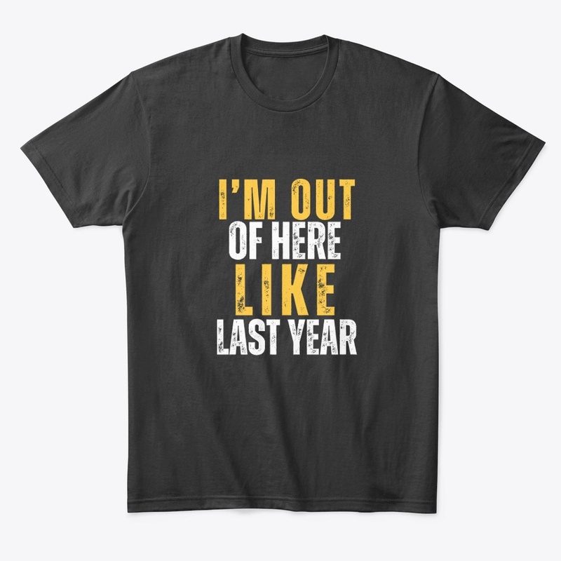 I'm Out of Here Like Last Year 