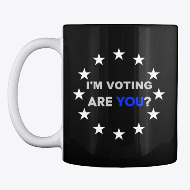 I'm Voting, Are YOU?