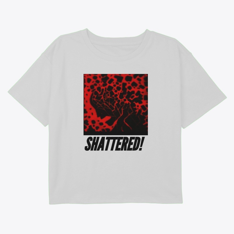 Shattered!