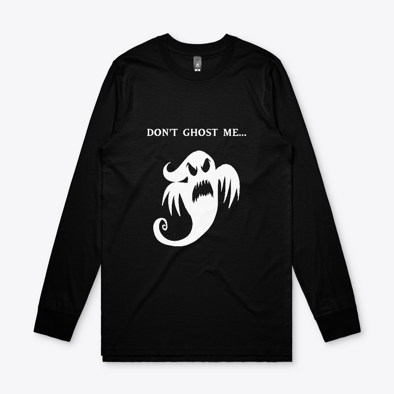 Dont Ghost Me!!!