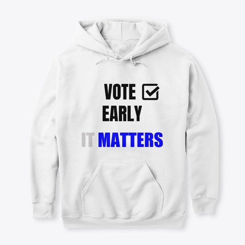 Vote Early, It Matters