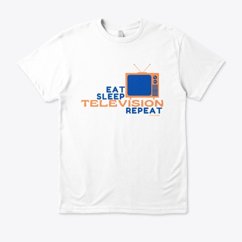 Eat Sleep Television Repeat 