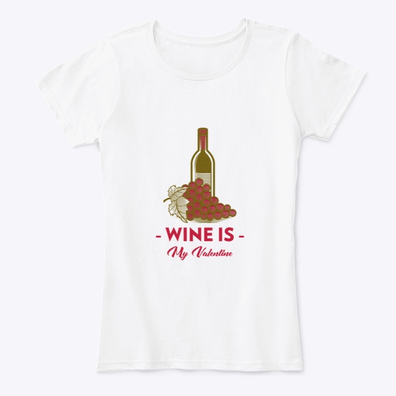 Wine Is My Valentine
