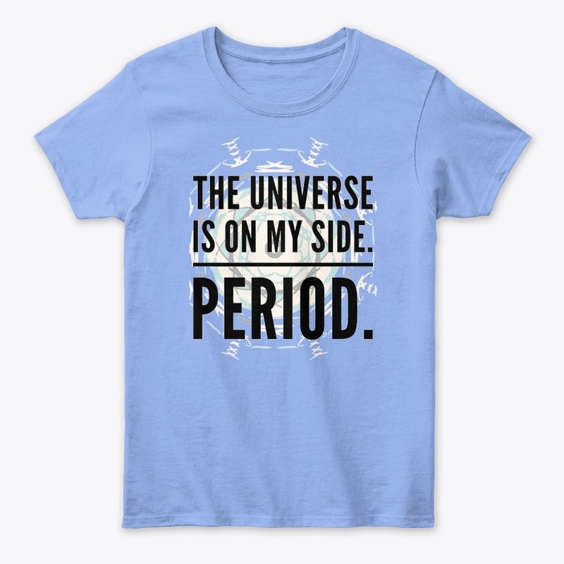 The Universe Is On My Side"