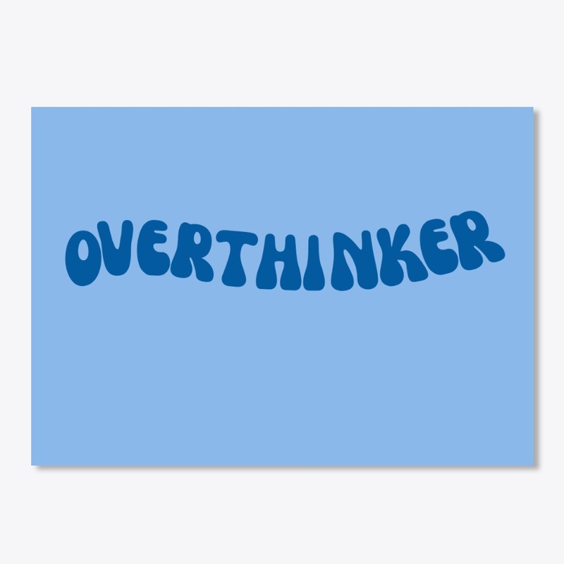OVERTHINKER
