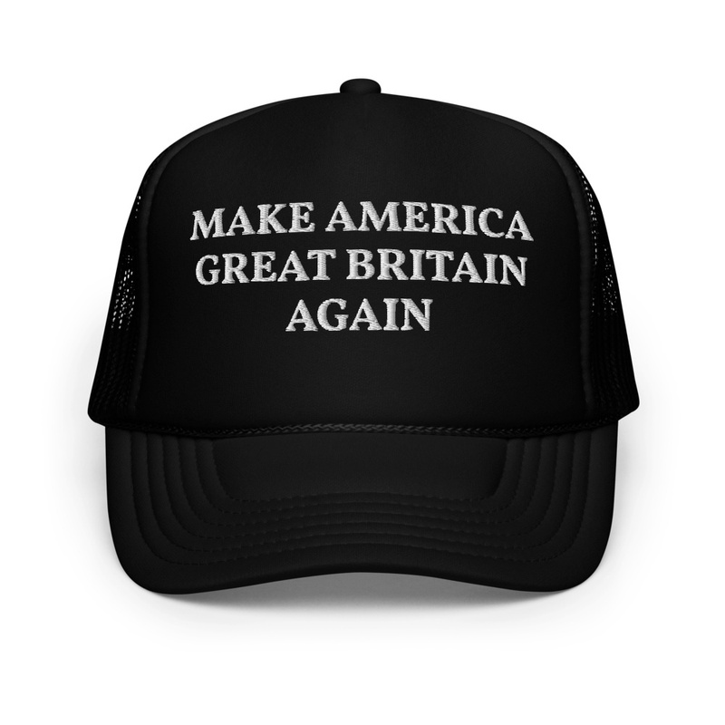 Make america great Britain again