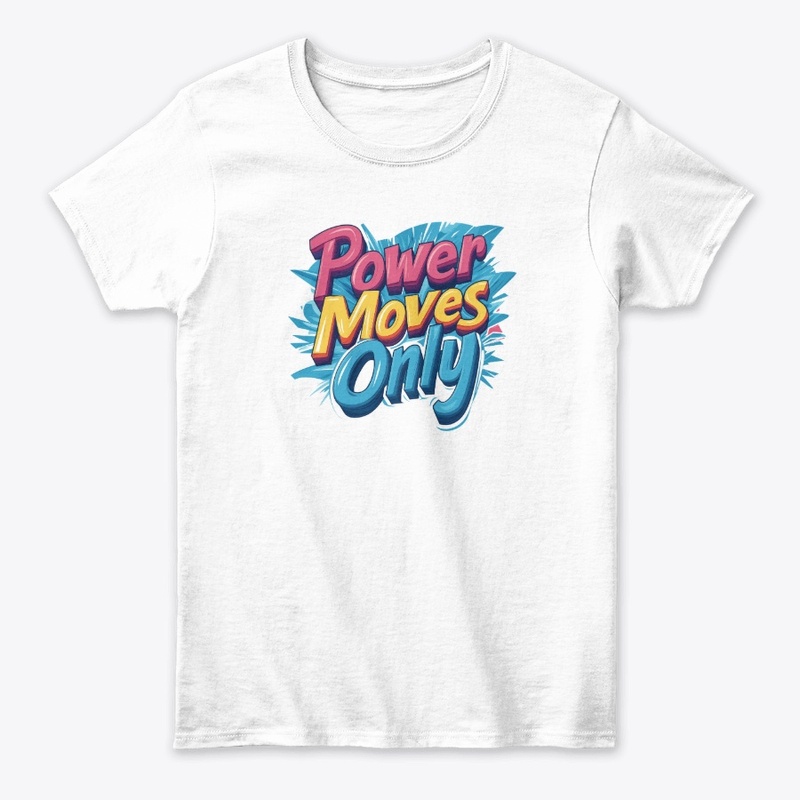 Power moves only #3