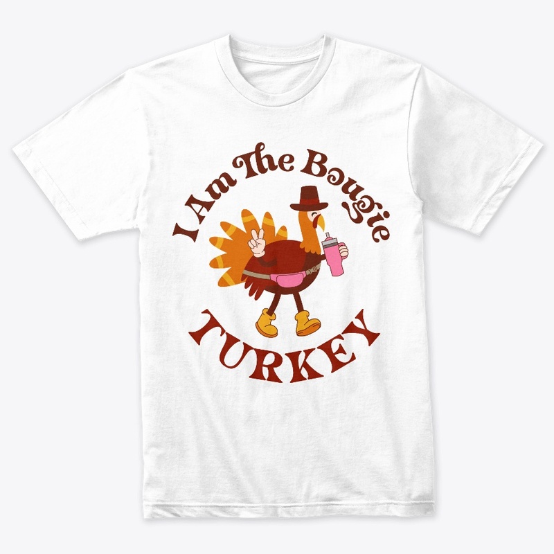 I am the boujie turkey