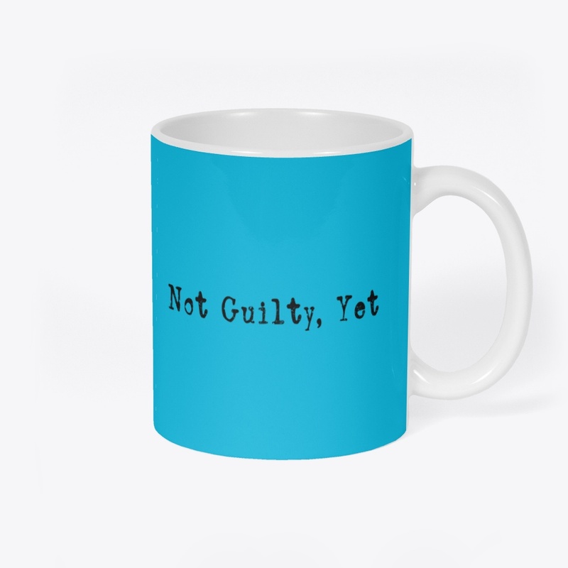 Not Guilty, Yet 