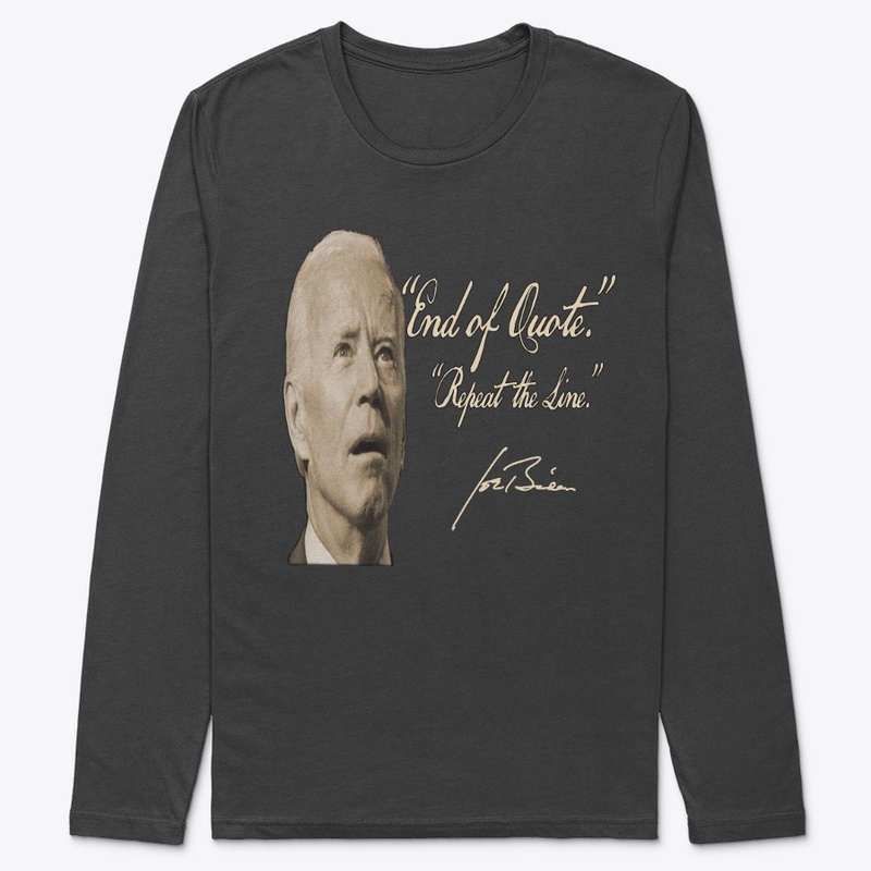 Biden "End Of Quote" Shirts