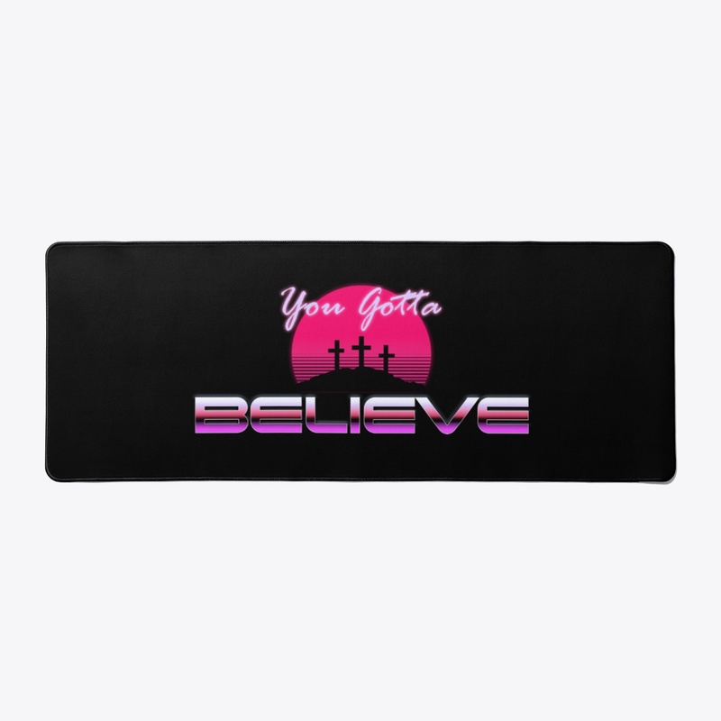 You Gotta Believe!!!