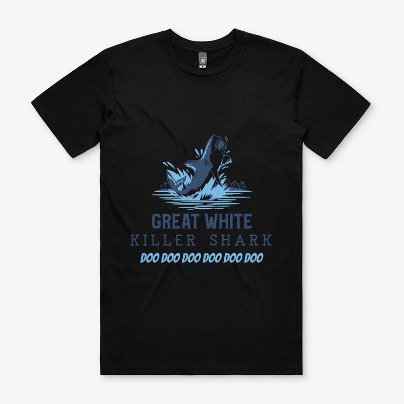 GREAT WHITE KILLER SHARK DOO DOO DOO...