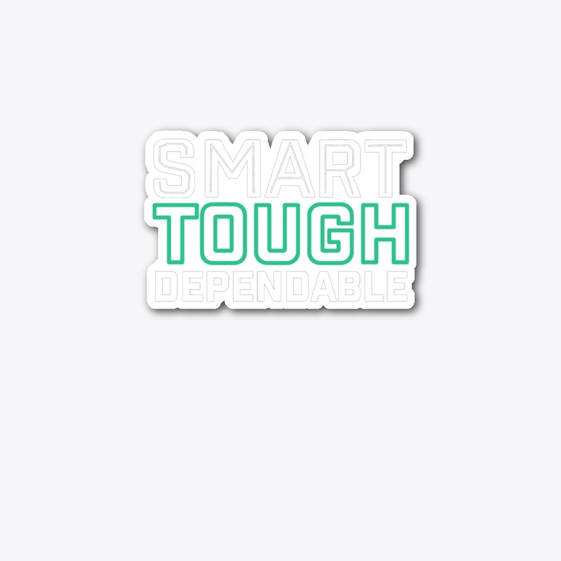 Smart tough Dependable