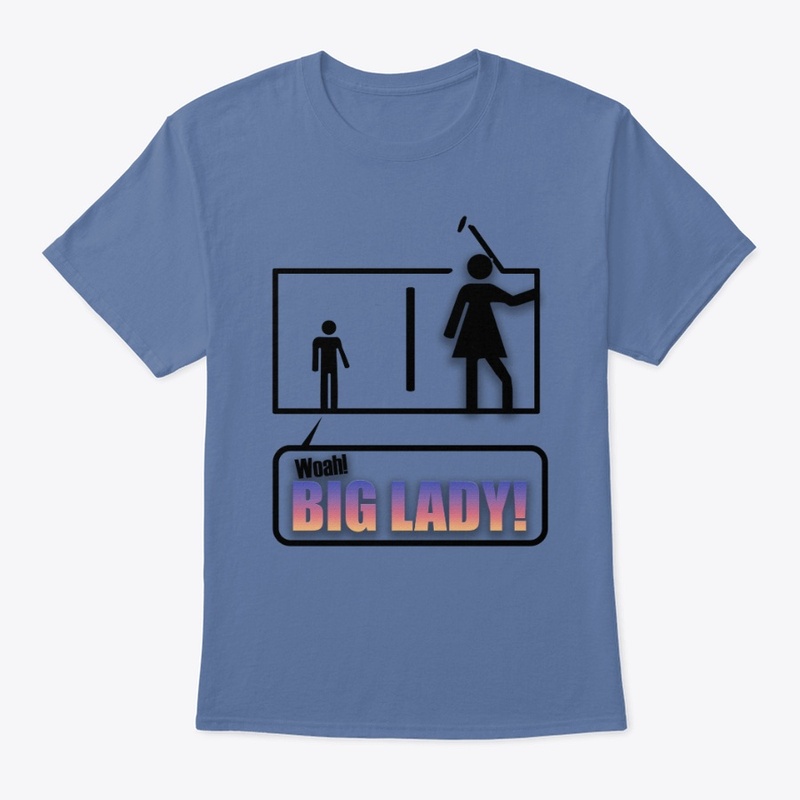 BIG LADY!