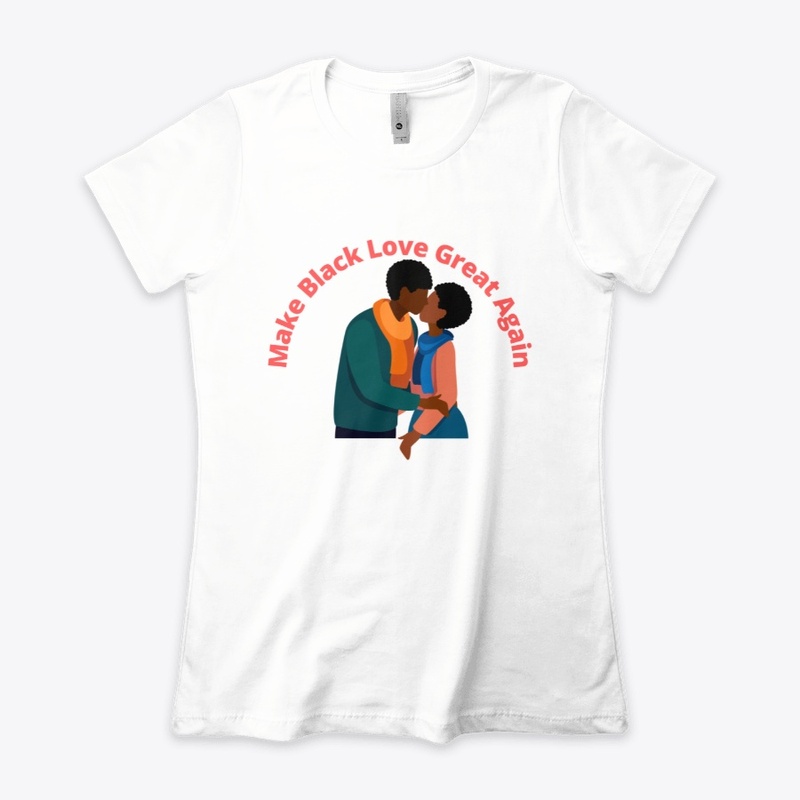 Make Black Love Great Again 