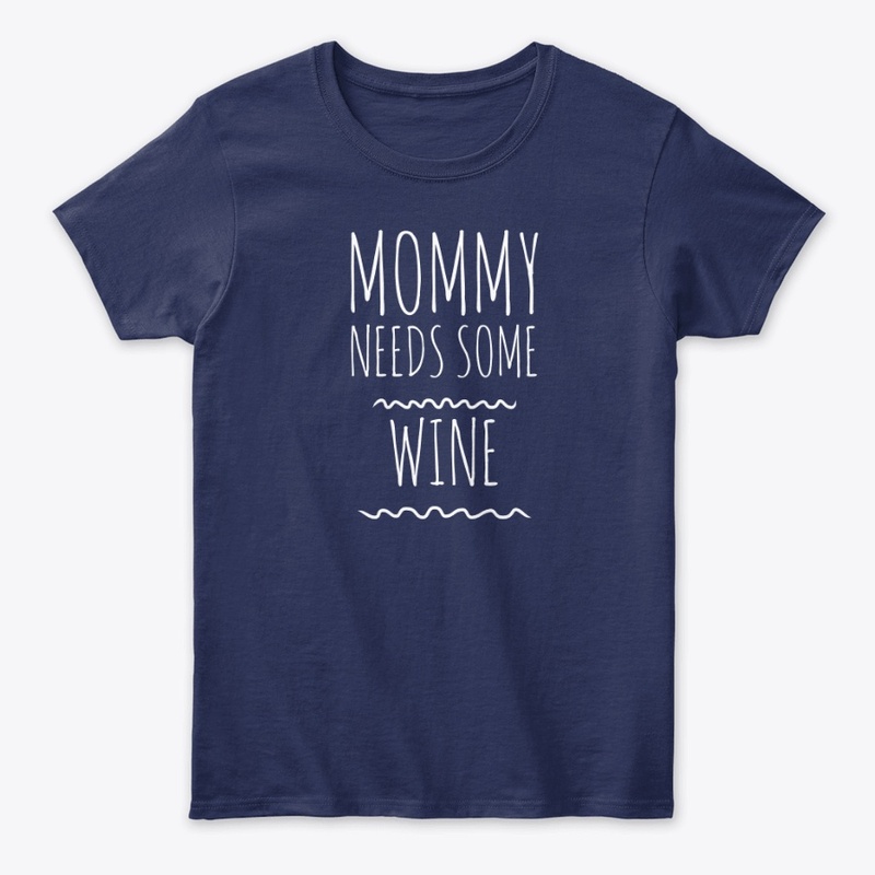 Mommy Needs Some Wine