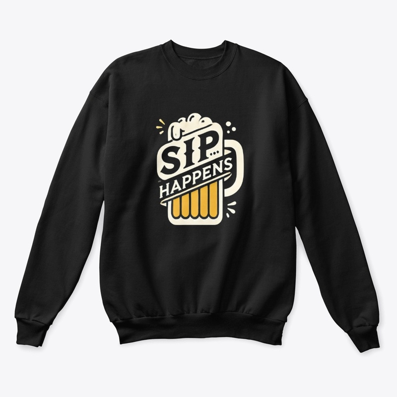 Sip Happens – Cheers to Good Times!