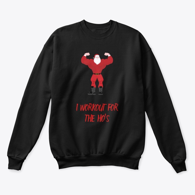 I WORKOUT FOR THE HO'S BUFF SANTA 