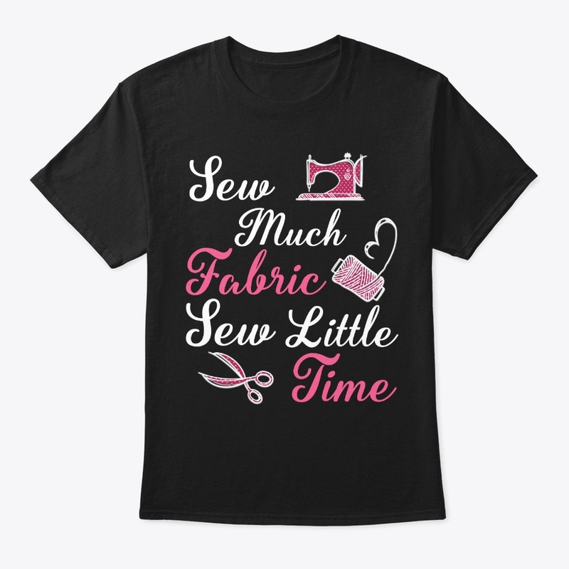 Funny Sewing Lover Gift Sew Much Fabric