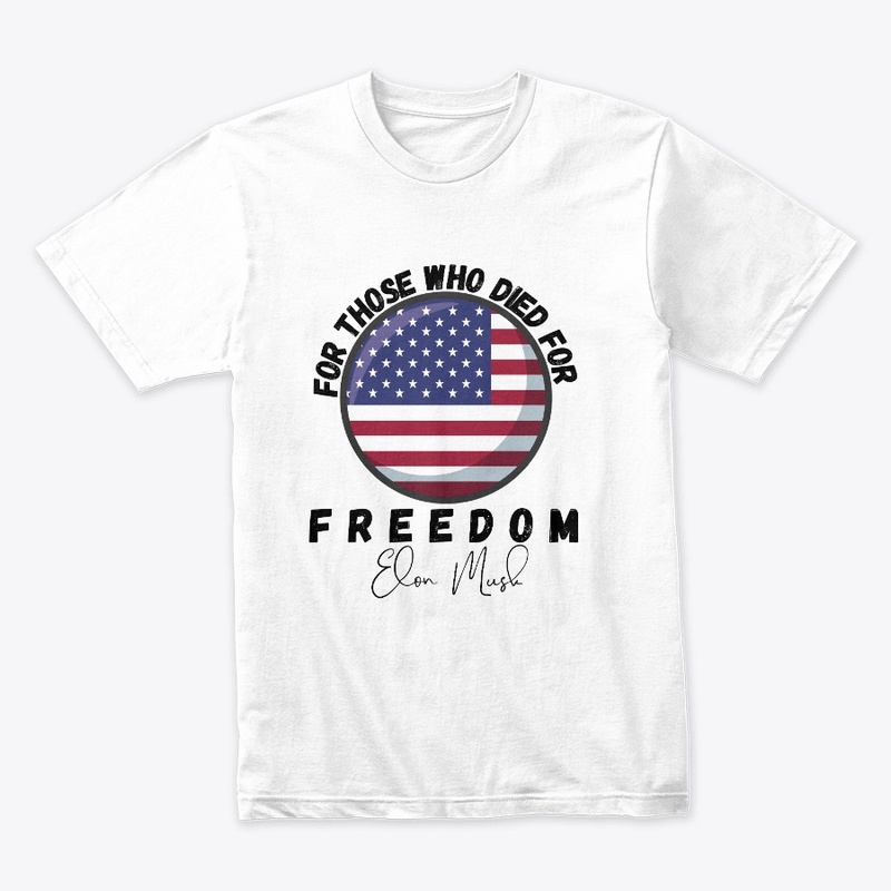 FOR THOSE WHO DIED FOR FREEDOM TSHIRT