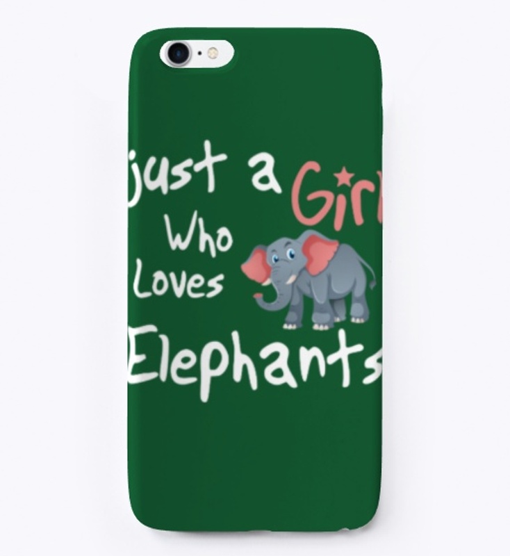 Just A Girl Who Loves Elephants