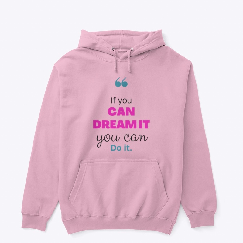 Dream it , Do it