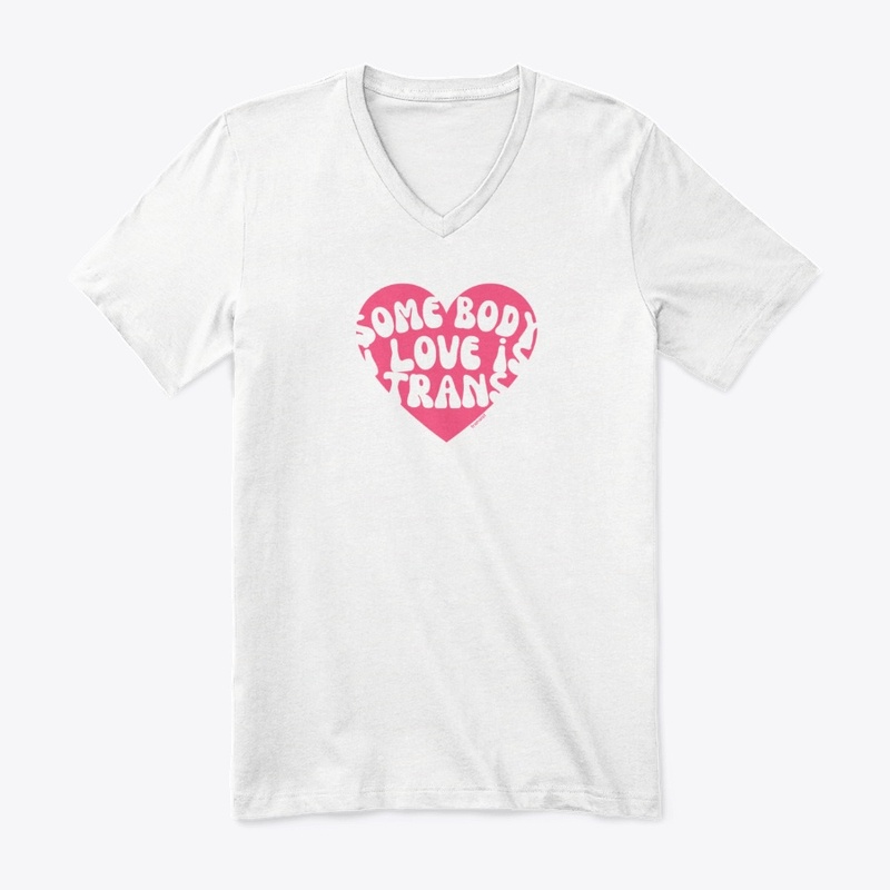 Somebody I love is Trans